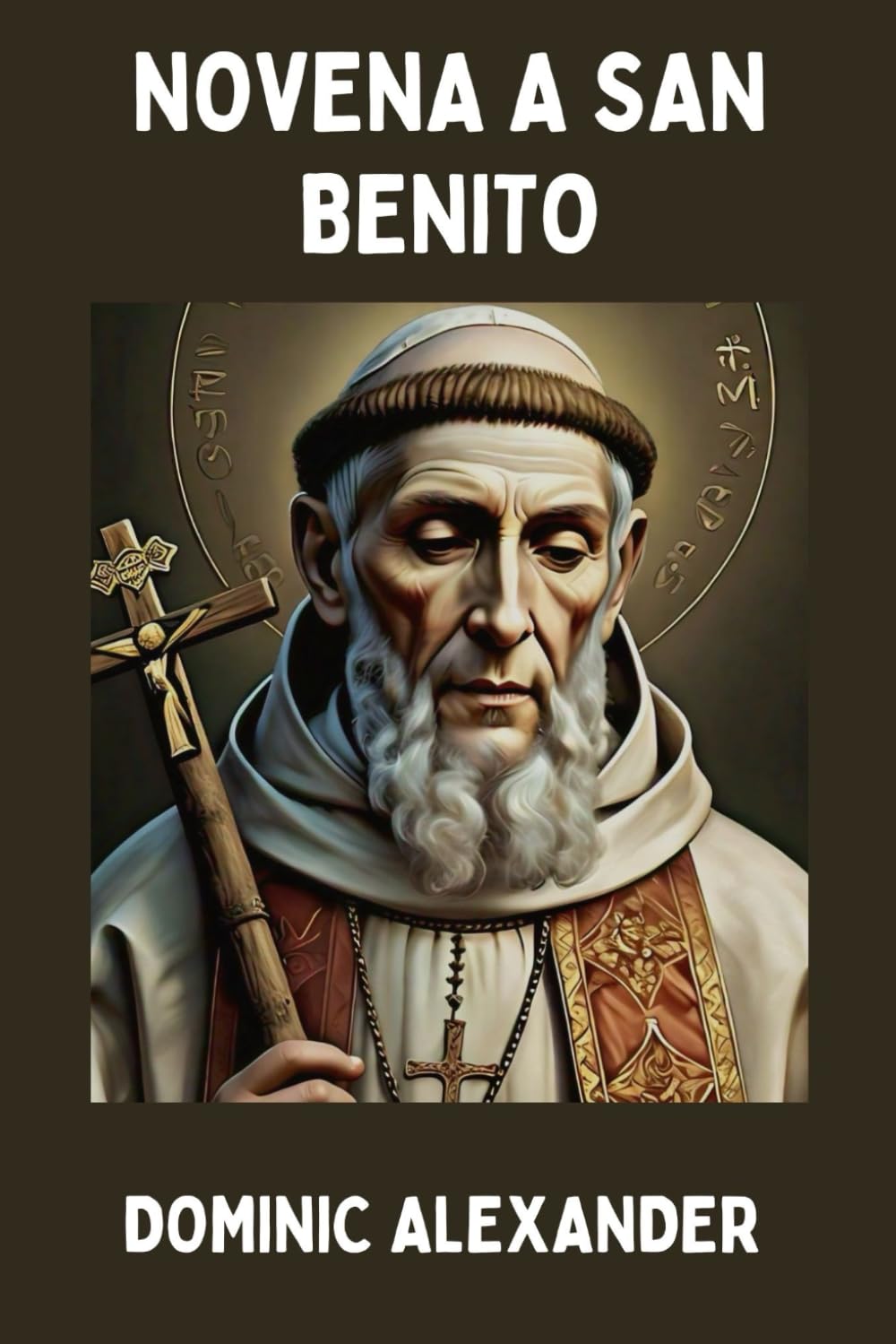 NOVENA A SAN BENITO: 9 (Libros de oraciones de la Novena de los Santos Católicos)