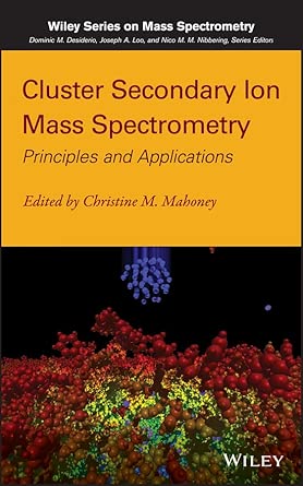 Cluster Secondary Ion Mass Spectrometry: Principles and Applications book cover