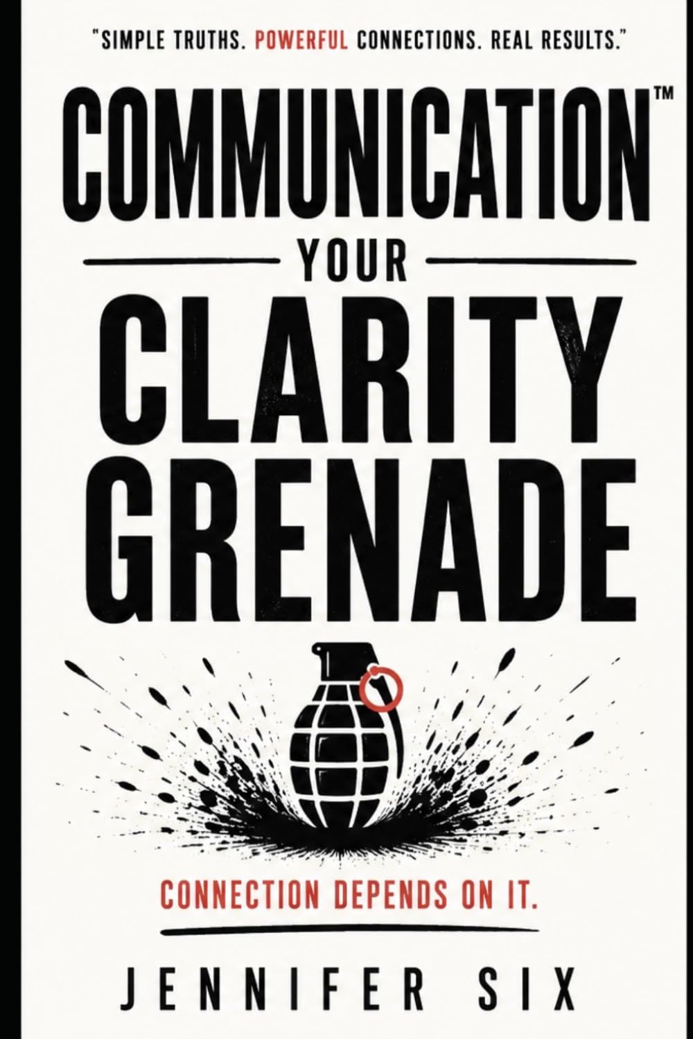 COMMUNICATION™: YOUR CLARITY GRENADE - Connection Depends on it.