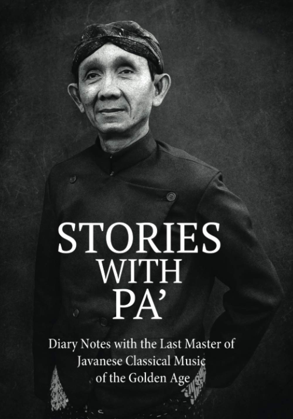 STORIES WITH PA': Diary Notes with the Last Master of Javanese Classical Music of the Golden Age