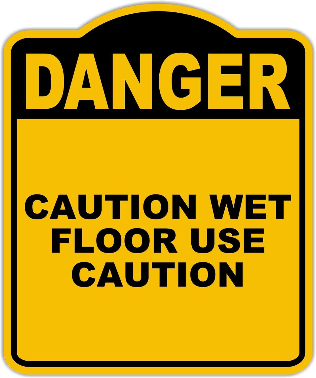 CAUTION WET FLOOR USE CAUTION Danger Yellow Black Aluminum Composite Sign 20 x 24 inches