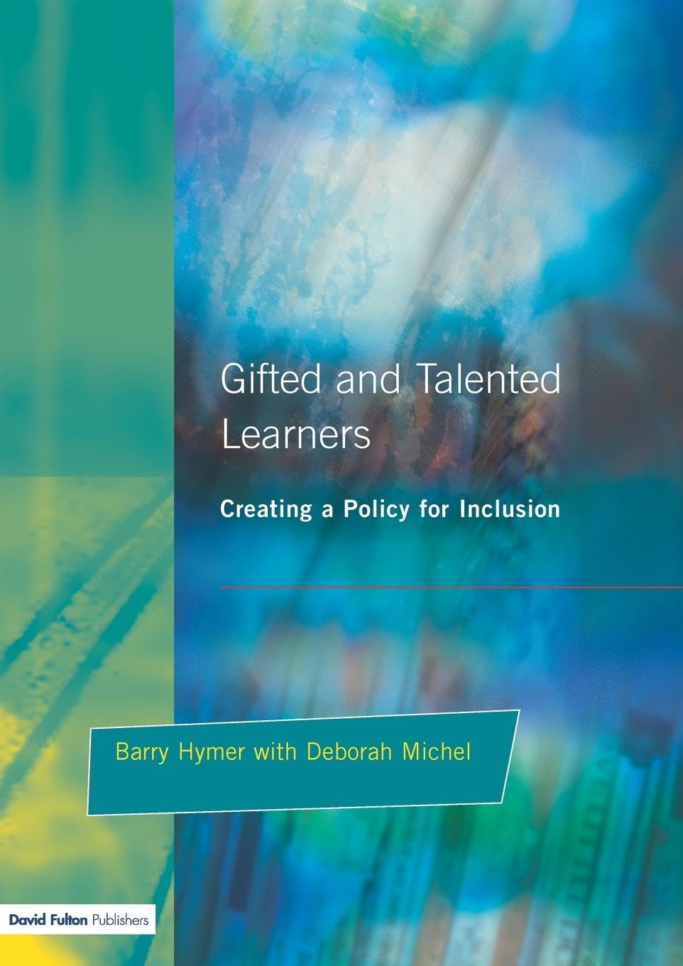 Gifted and Talented Learers: Creating a Policy for Inclusion (NACE/Fulton Publication)