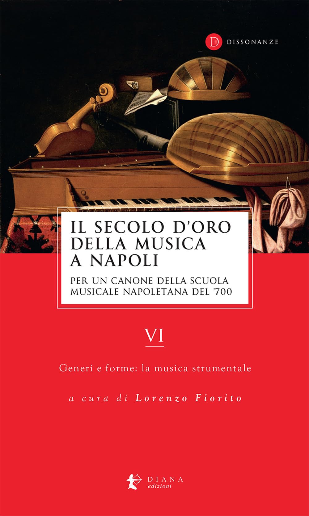 Il Secolo D'oro Della Musica A Napoli. Per Un Canone Della Scuola Musicale Napoletana Del '700. Generi E Forme: La Musica Strumentale (Vol. 6) - 4