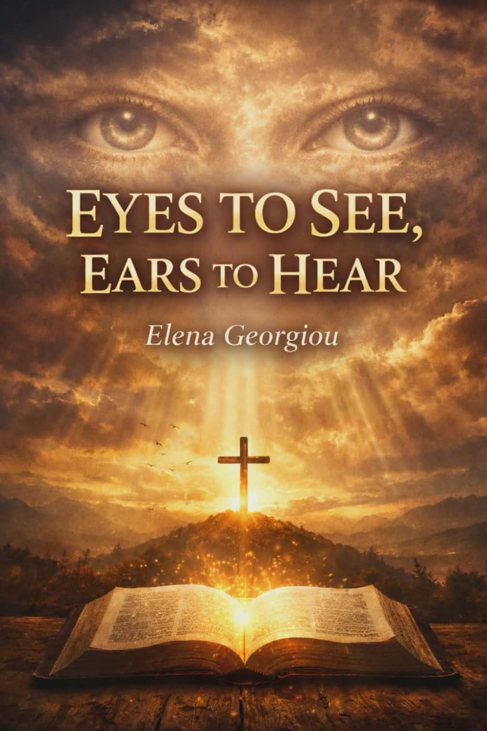 EYES TO SEE, EARS TO HEAR