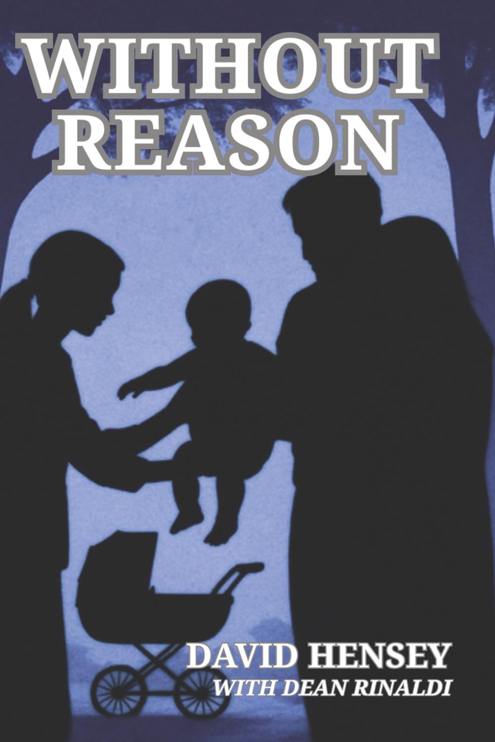 WITHOUT REASON