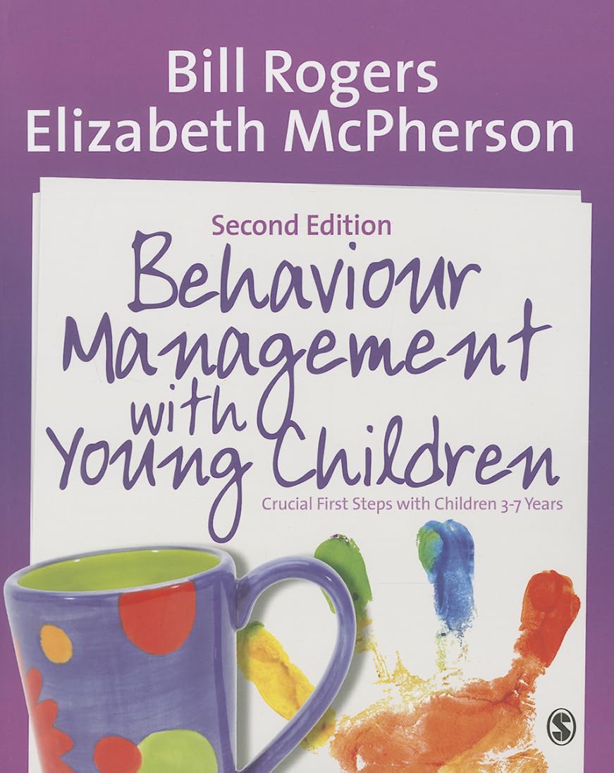 Behaviour Management with Young Children: Crucial First Steps with Children 3â