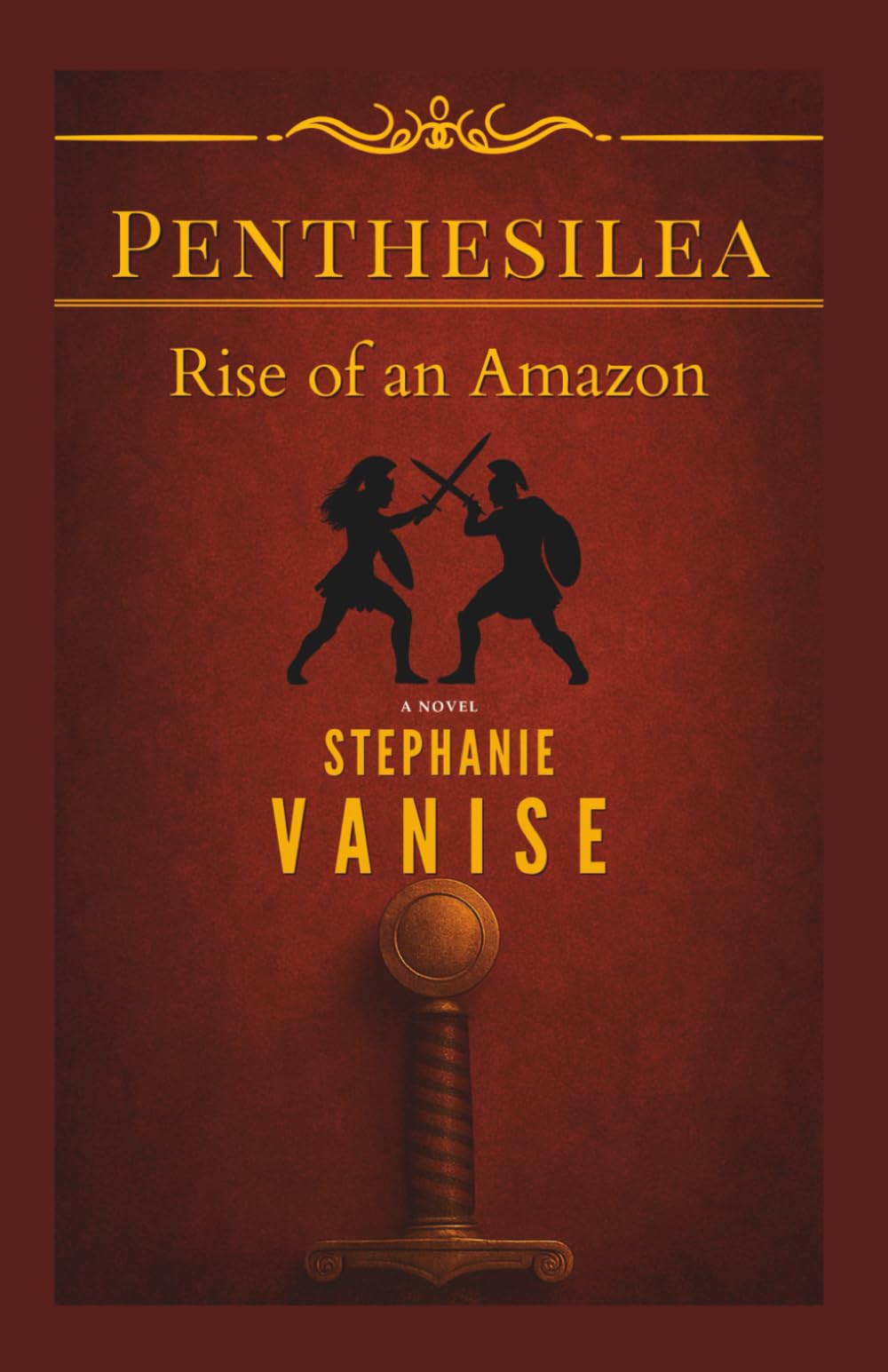 Penthesilea: Rise of an Amazon: The Epic Journey of a Forgotten Amazon Warrior Who Challenged the Gods