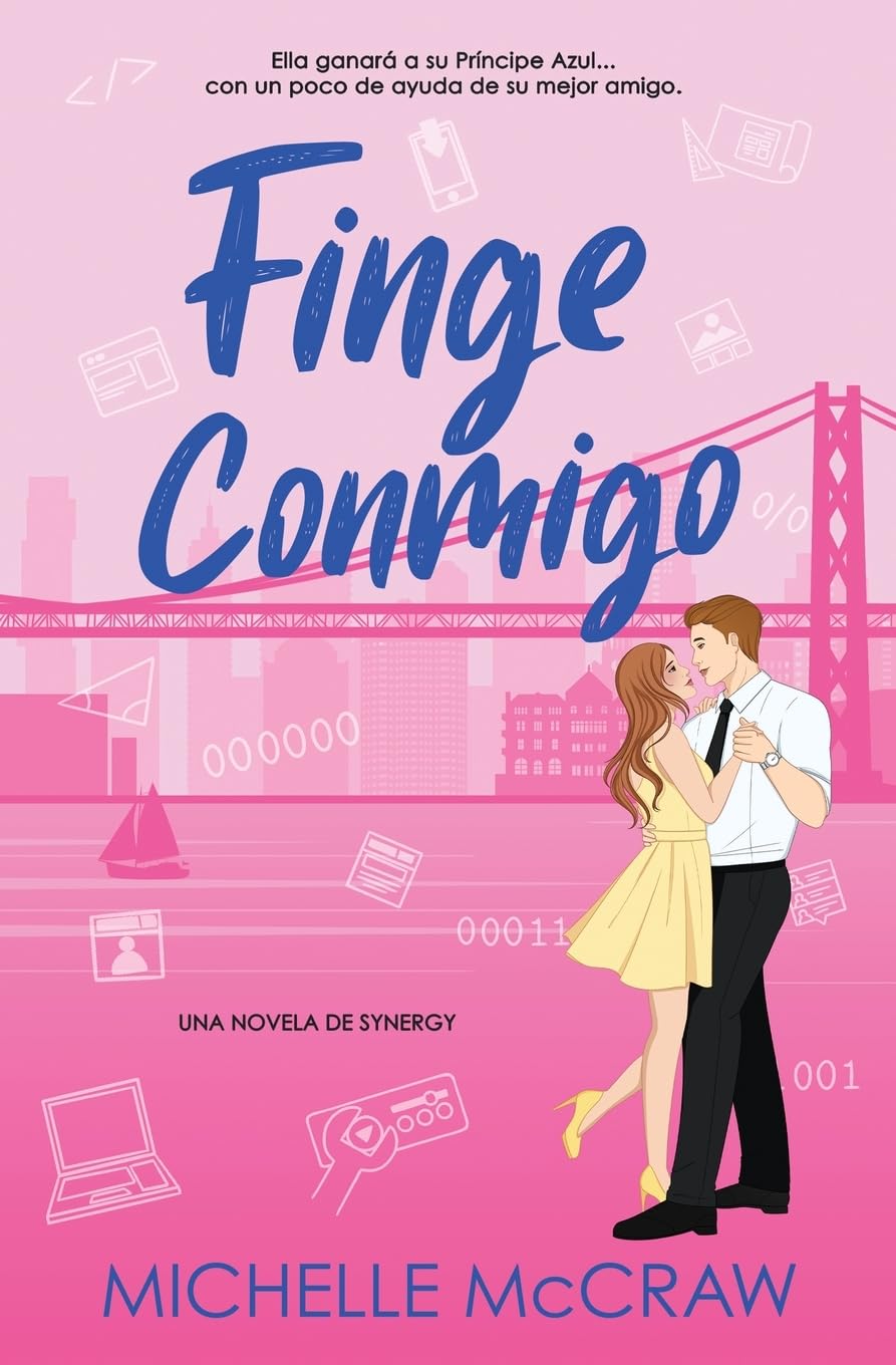 Finge Conmigo: Un romance de oficina de amigos a amantes: 2 (Synergy (Español))