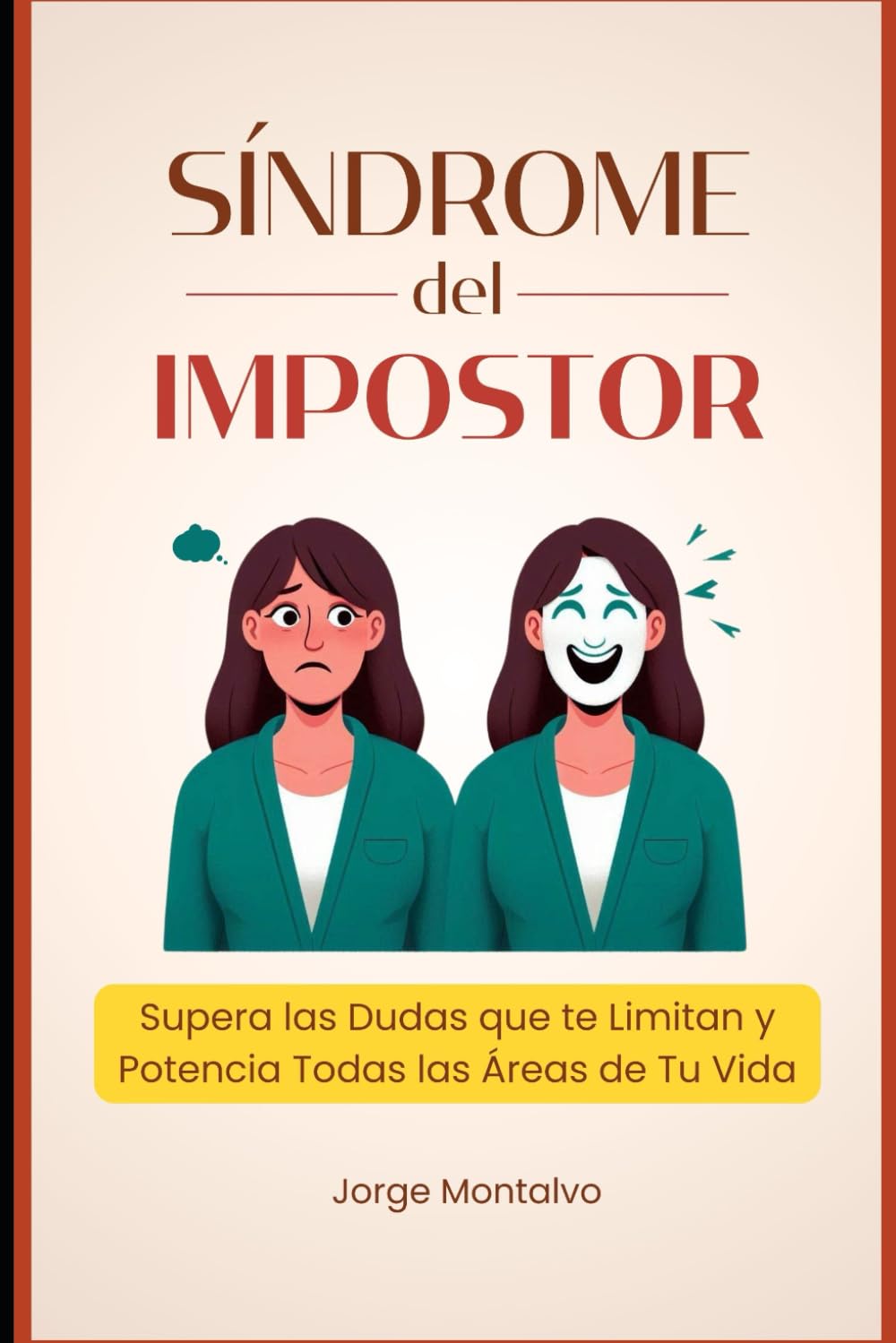 Síndrome del Impostor: Supera las Dudas que te Limitan y Potencia Todas las Áreas de Tu Vida