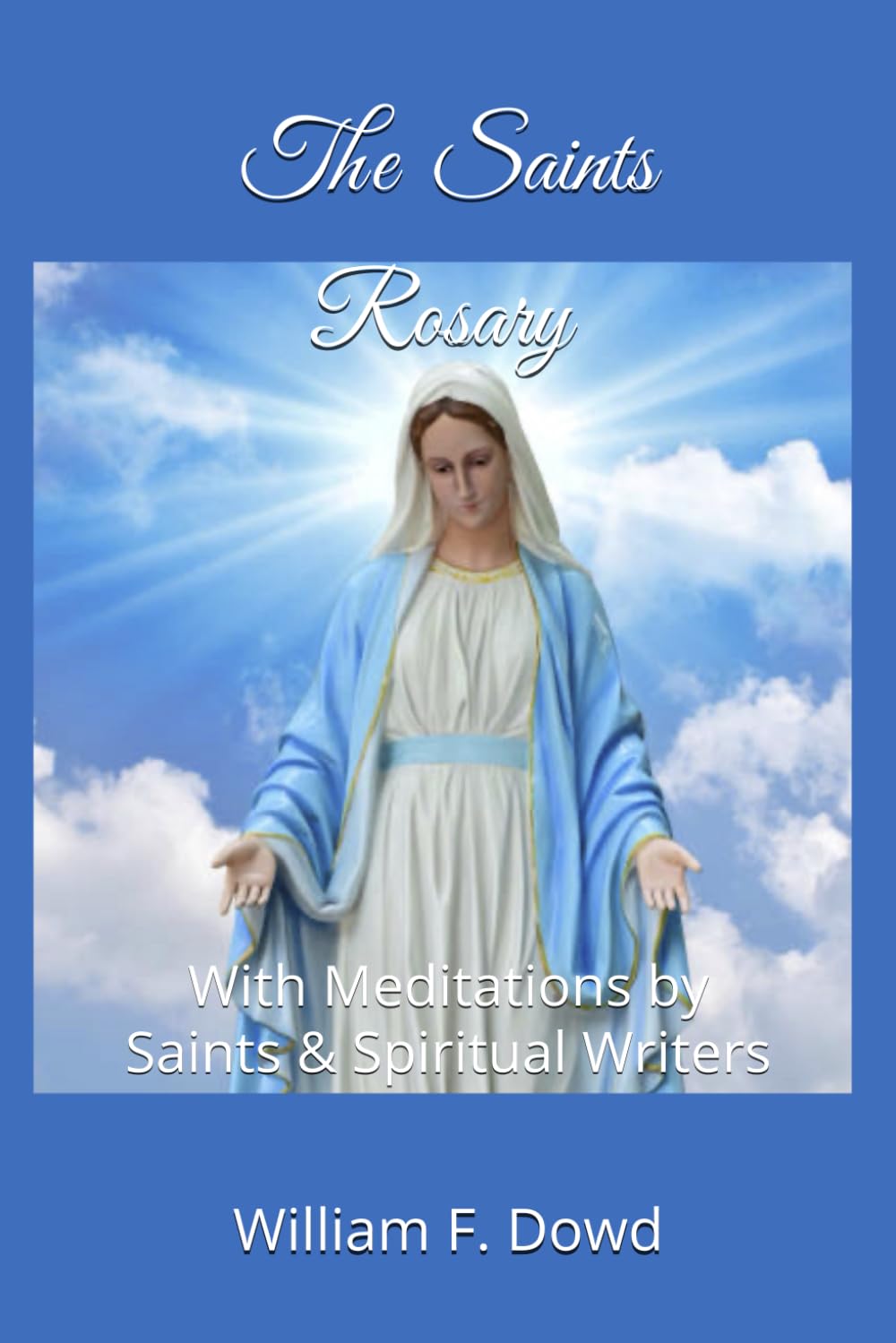 The Rosary with Meditations by Saints & Spiritual Writers