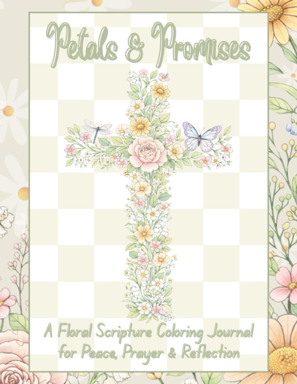 Petals & Promises : A Floral Scripture Coloring Journal for Peace, Prayer & Reflection