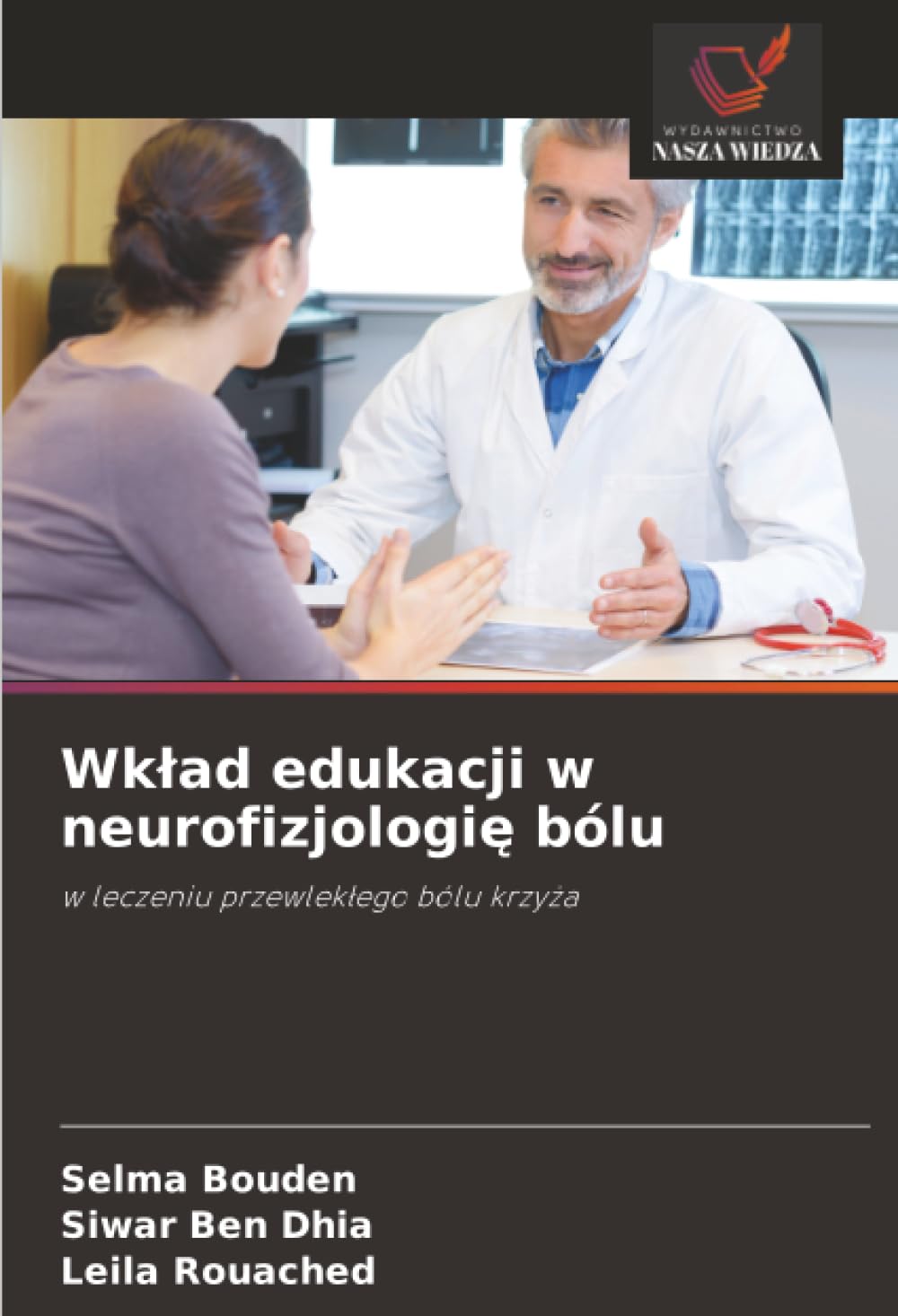 Wklad edukacji w neurofizjologię bólu: w leczeniu przewlek¿ego bólu krzy¿a