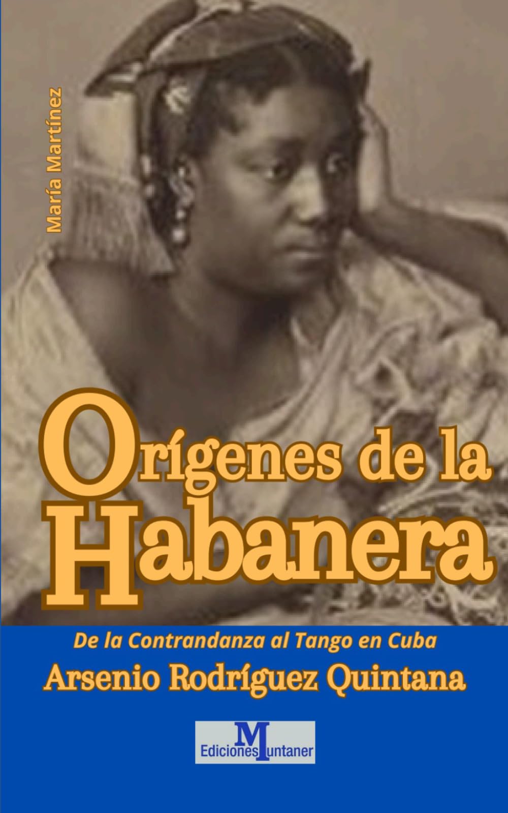 Orígenes de la Habanera: La contradanza y el tango en Cuba: 2 (La Música Cubana y su Vínculo Con Europa)