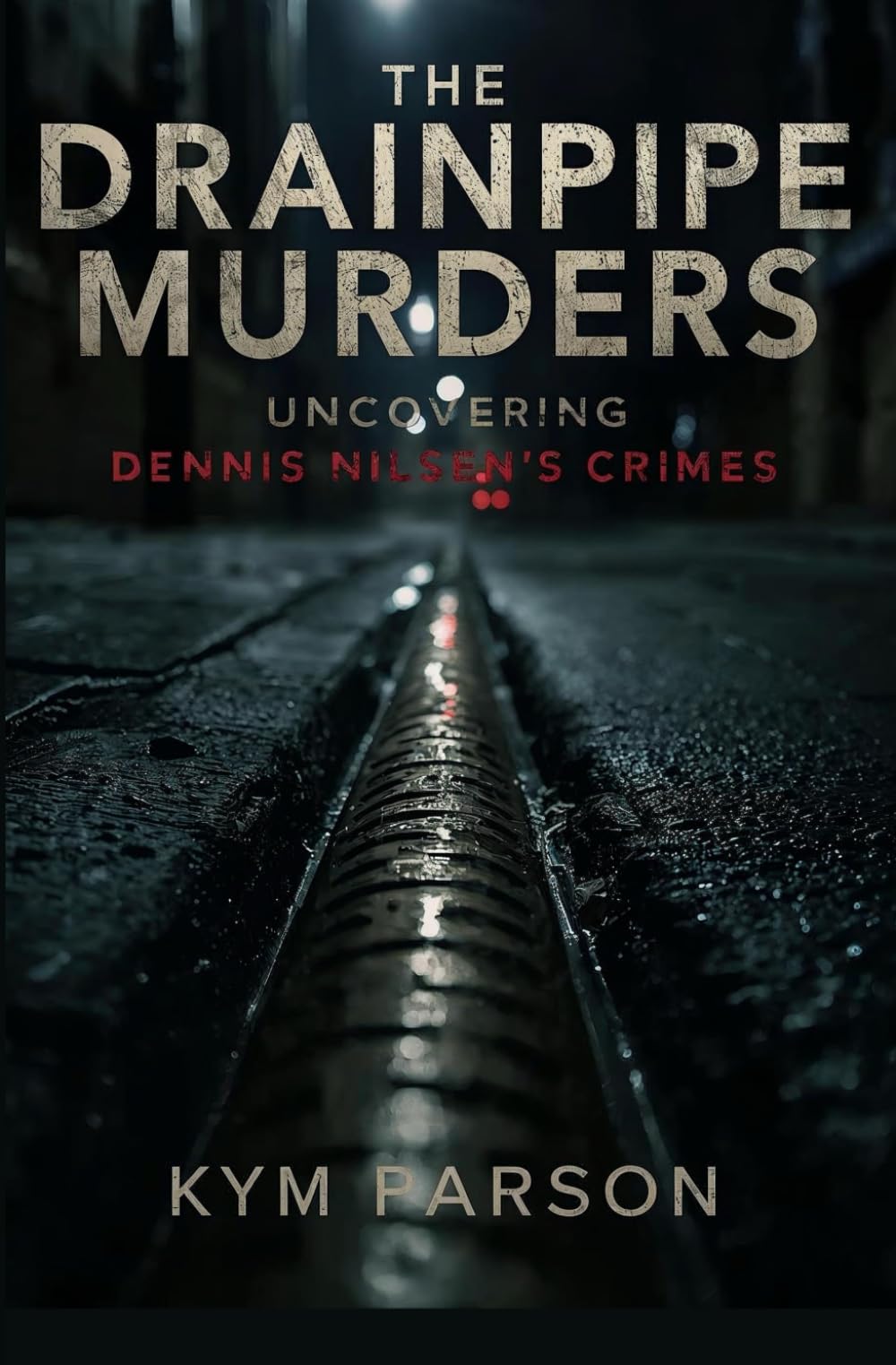 The Drainpipe Murders: Uncovering Dennis Nilsen’s Crimes (True Crime)