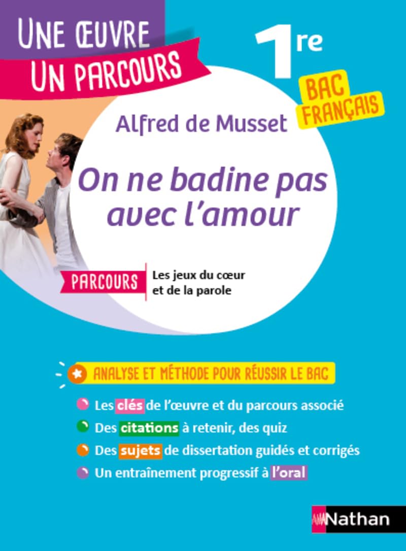 On ne badine pas avec l'amour: Avec le parcours "Les jeux du coeur et de la parole" bac français 1re