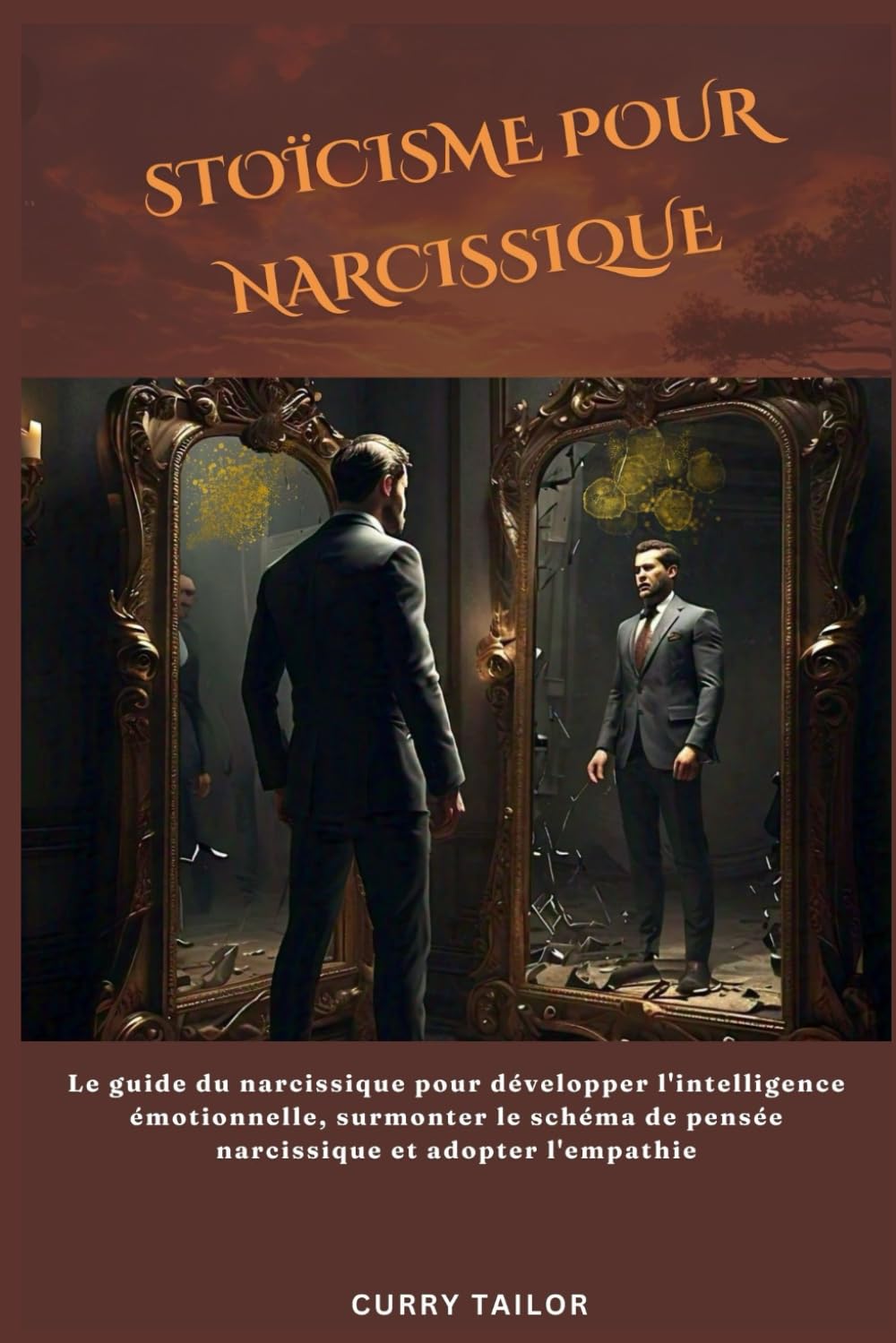 Stoïcisme pour narcissique: Le guide du narcissique pour développer l'intelligence émotionnelle, surmonter le schéma de pensée narcissique et adopter l'empathie