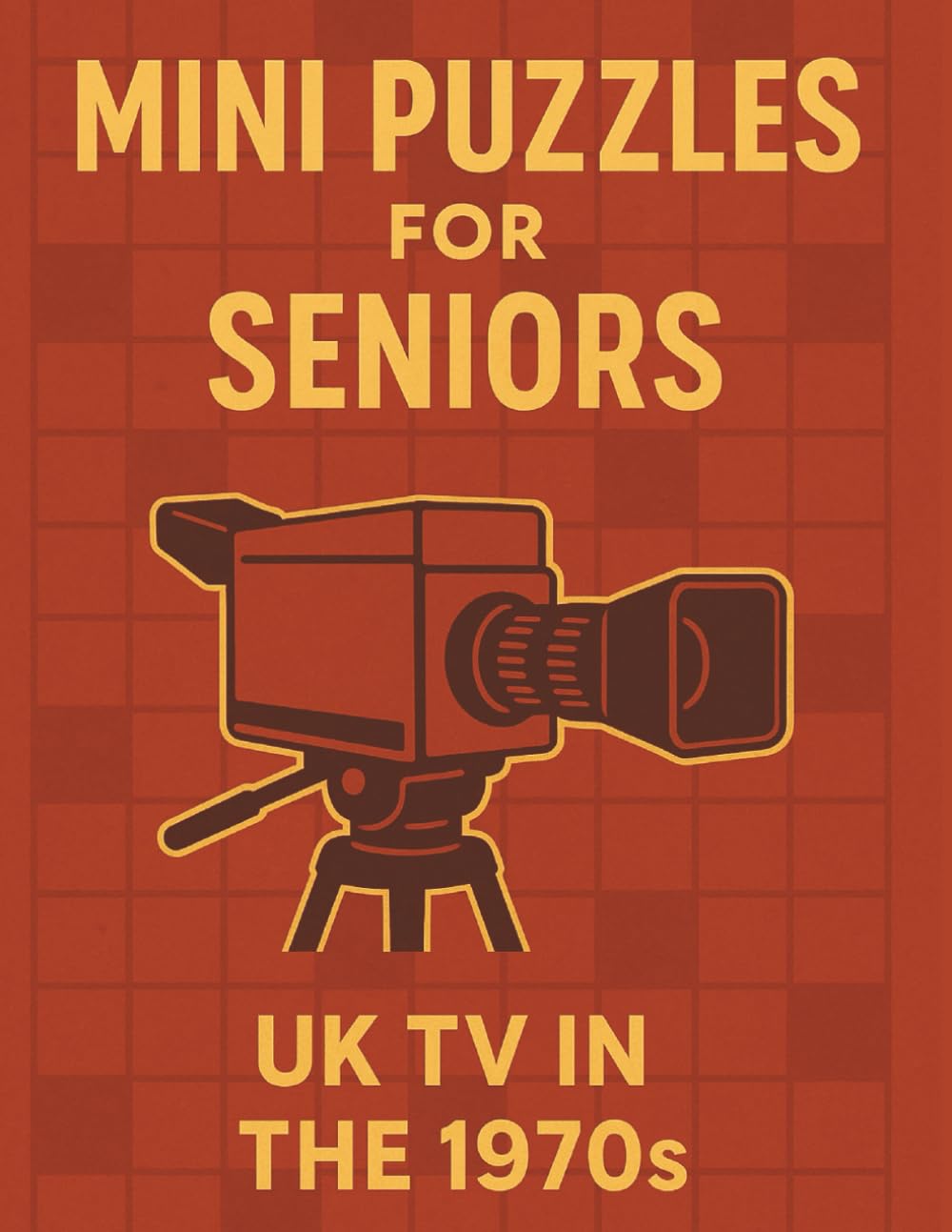 Mini Puzzles for Seniors: UK TV in the 1970s: Large Print Crossword Puzzles Celebrating Classic British Television Shows and Stars from the 1970s (Mini Puzzles for Seniors: UK TV Through the Decades)