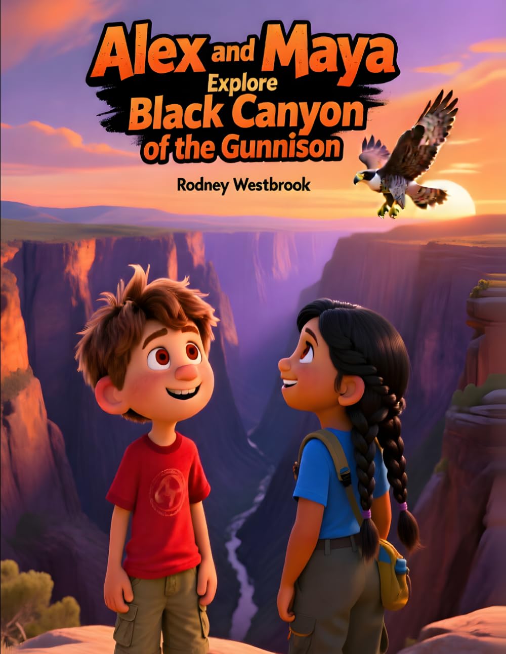 Alex and Maya Explore Black Canyon of the Gunnison (National Park Series)