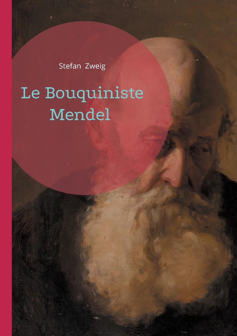 Le Bouquiniste Mendel: Une chronique sensible sur la mémoire européenne, le destin d'un bouquiniste viennois et la disparition d'une culture