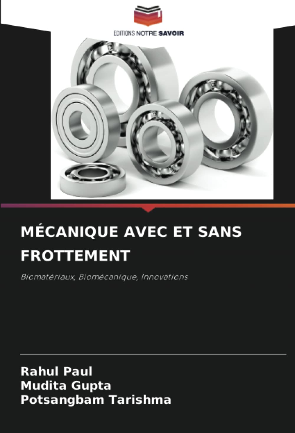MÉCANIQUE AVEC ET SANS FROTTEMENT: Biomatériaux, Biomécanique, Innovations