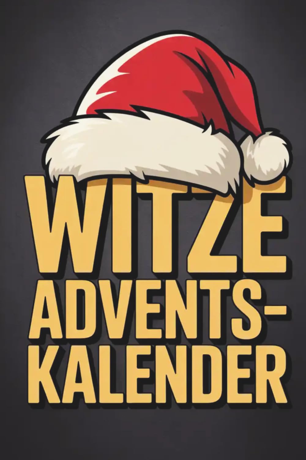 WITZE ADVENTSKALENDER: 24 Tage voller Humor, Spaß und Lachen – das perfekte Geschenk für Männer, Frauen und Erwachsene mit Humor