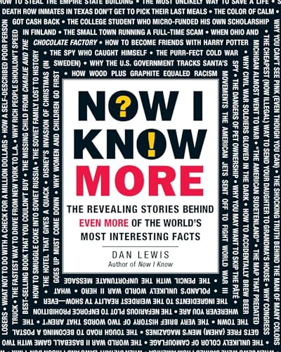 Now I Know More: The Revealing Stories Behind Even More of the World's Most Interesting Facts (Now I Know Series)