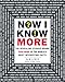 Now I Know More: The Revealing Stories Behind Even More of the World's Most Interesting Facts