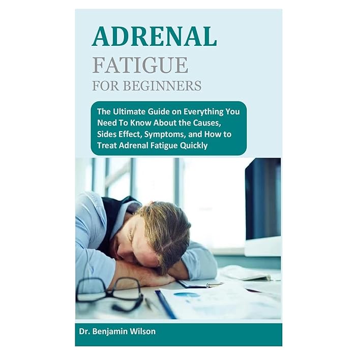Buy Adrenal Fatigue for Beginners The Ultimate Guide on Everything You