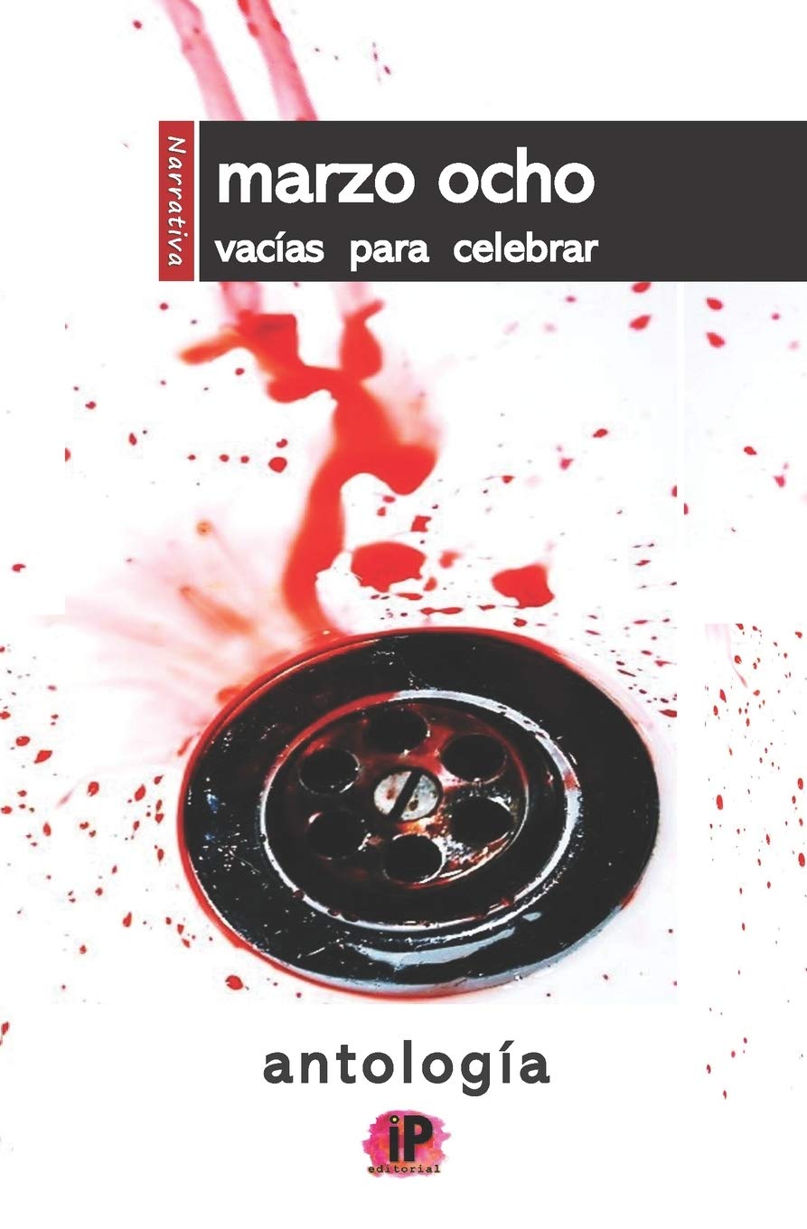 Marzo ocho: vacías para celebrar (Spanish Edition)