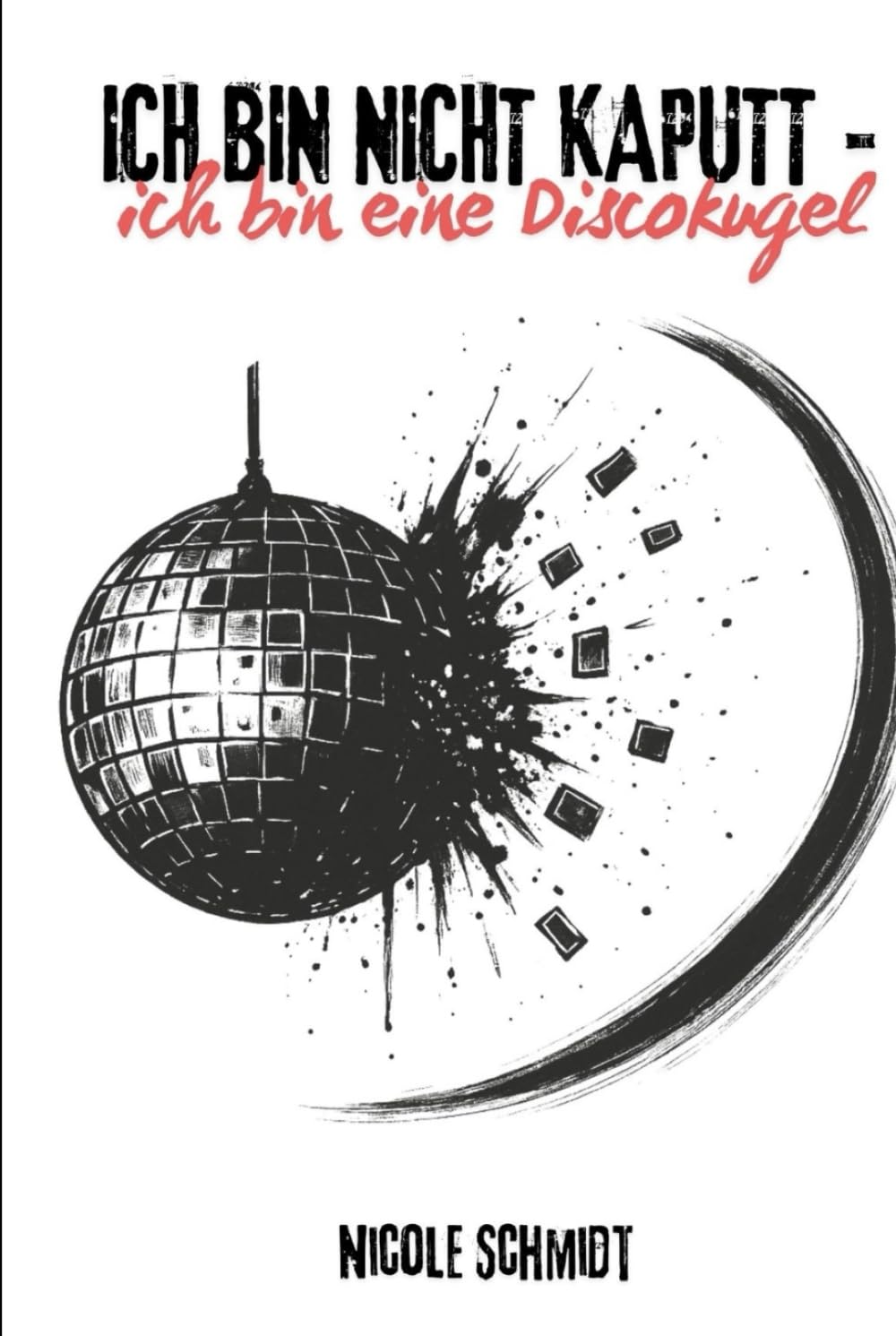 Ich bin nicht kaputt, ich bin eine Discokugel