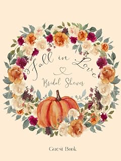 Fall In Love Bridal Shower Guest Book: For Guests To Sign In With Personalized Address Space, Gift Log And Thank You Tracker, Photos, Guests Lists, Decorated With A Boho Floral Pumpkin Theme