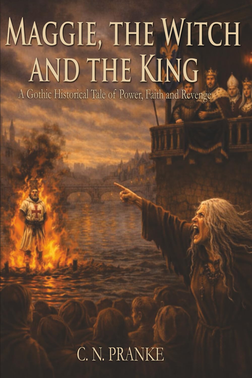 Maggie, the Witch and the King: A Gothic Historical Tale of Power, Faith and Revenge (Heirs of Blood and Sorcery: Vengeance Against Rome)
