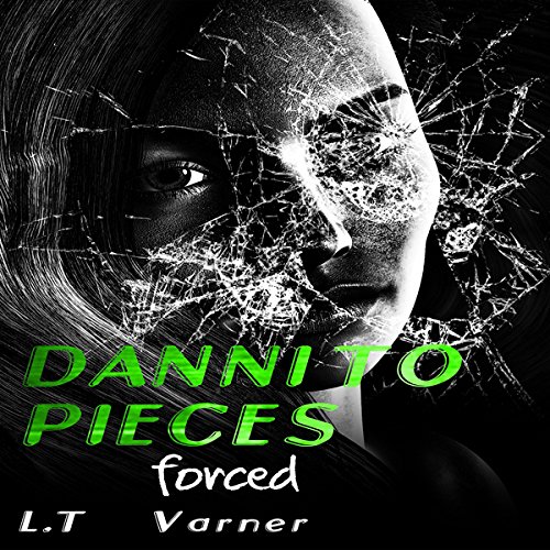 Danni to Pieces: Book One: Forced Audiolivro Por L. T. Varner capa