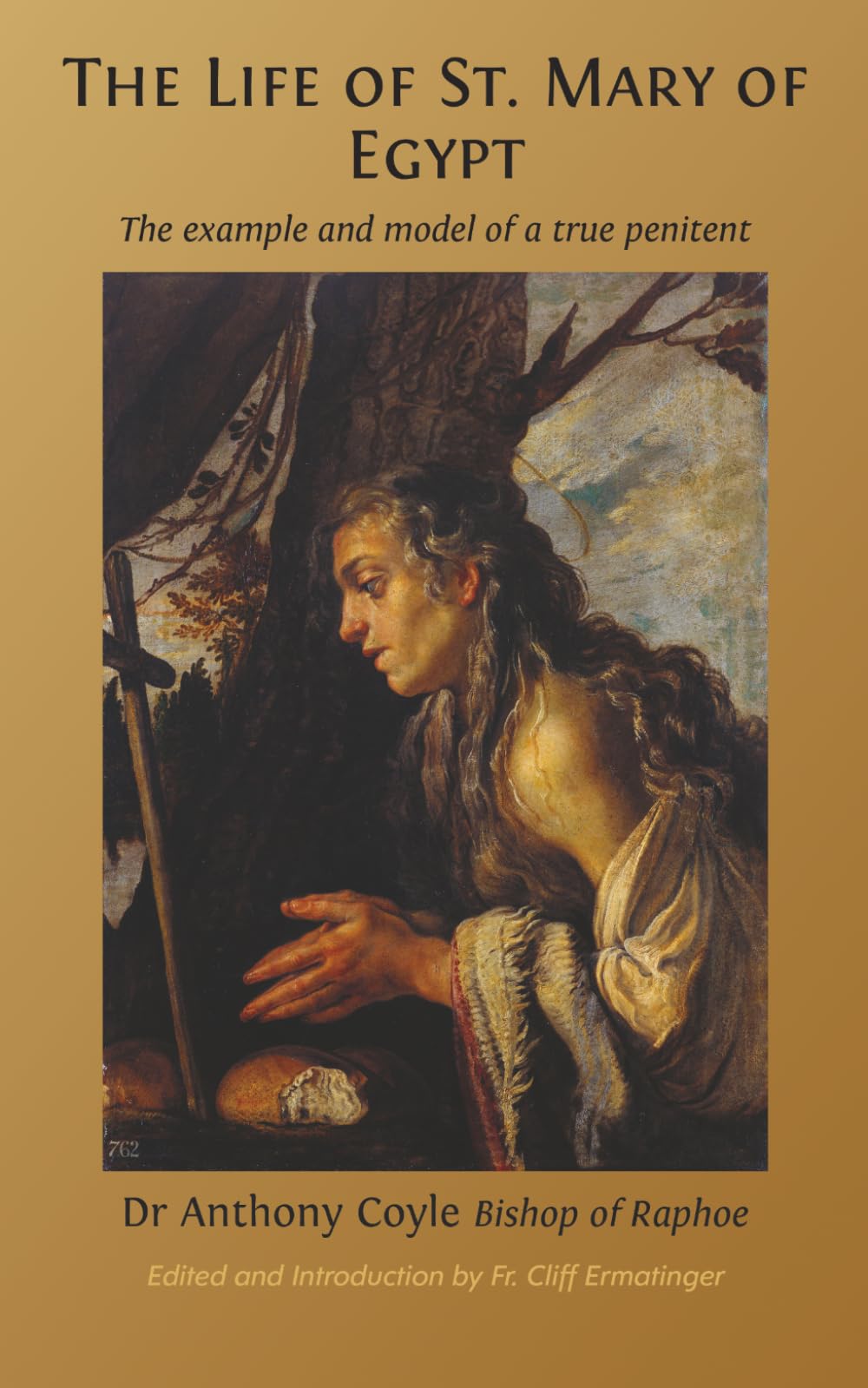 The Life of St. Mary of Egypt: The Example and Model of a True Penitent