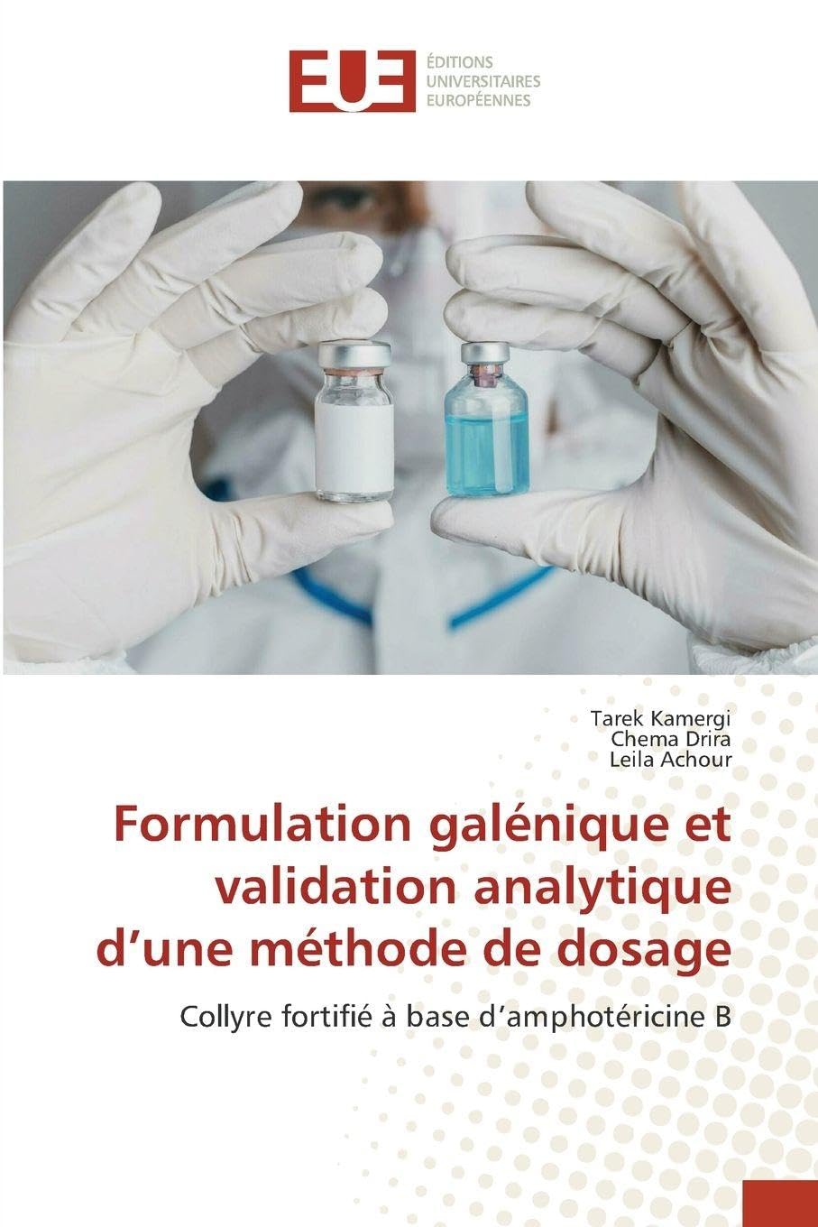 Formulation galénique et validation analytique d’une méthode de dosage: Collyre fortifié à base d’amphotéricine B
