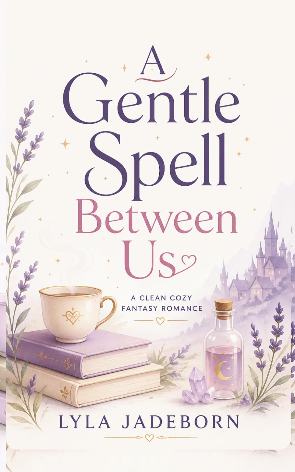 A Gentle Spell Between Us: A Clean Cozy Fantasy Romance