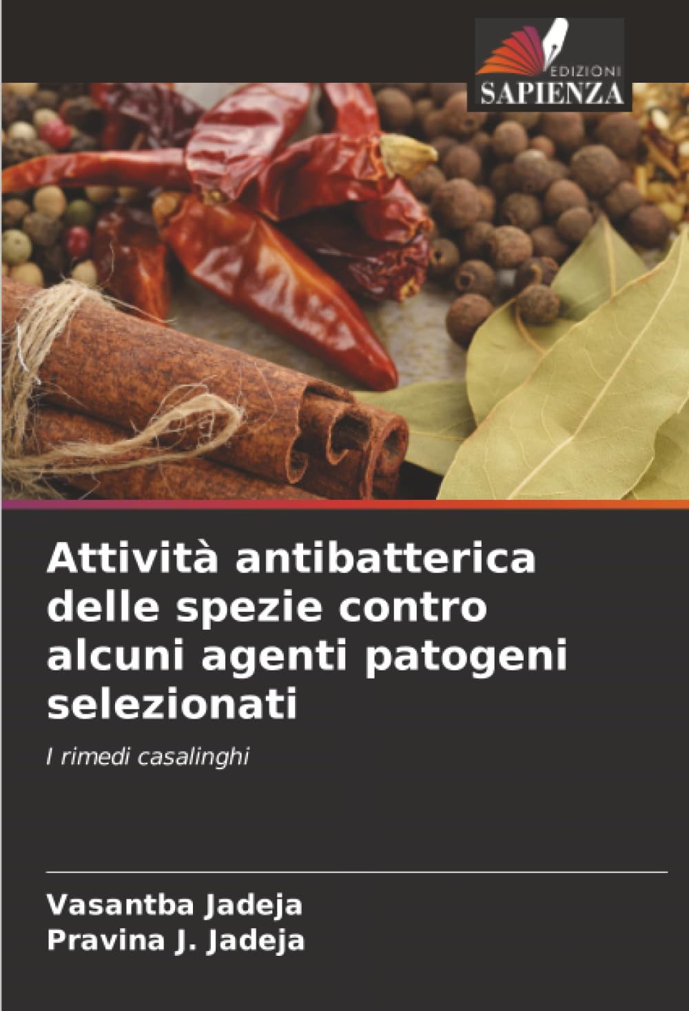 Attività antibatterica delle spezie contro alcuni agenti patogeni selezionati: I rimedi casalinghi