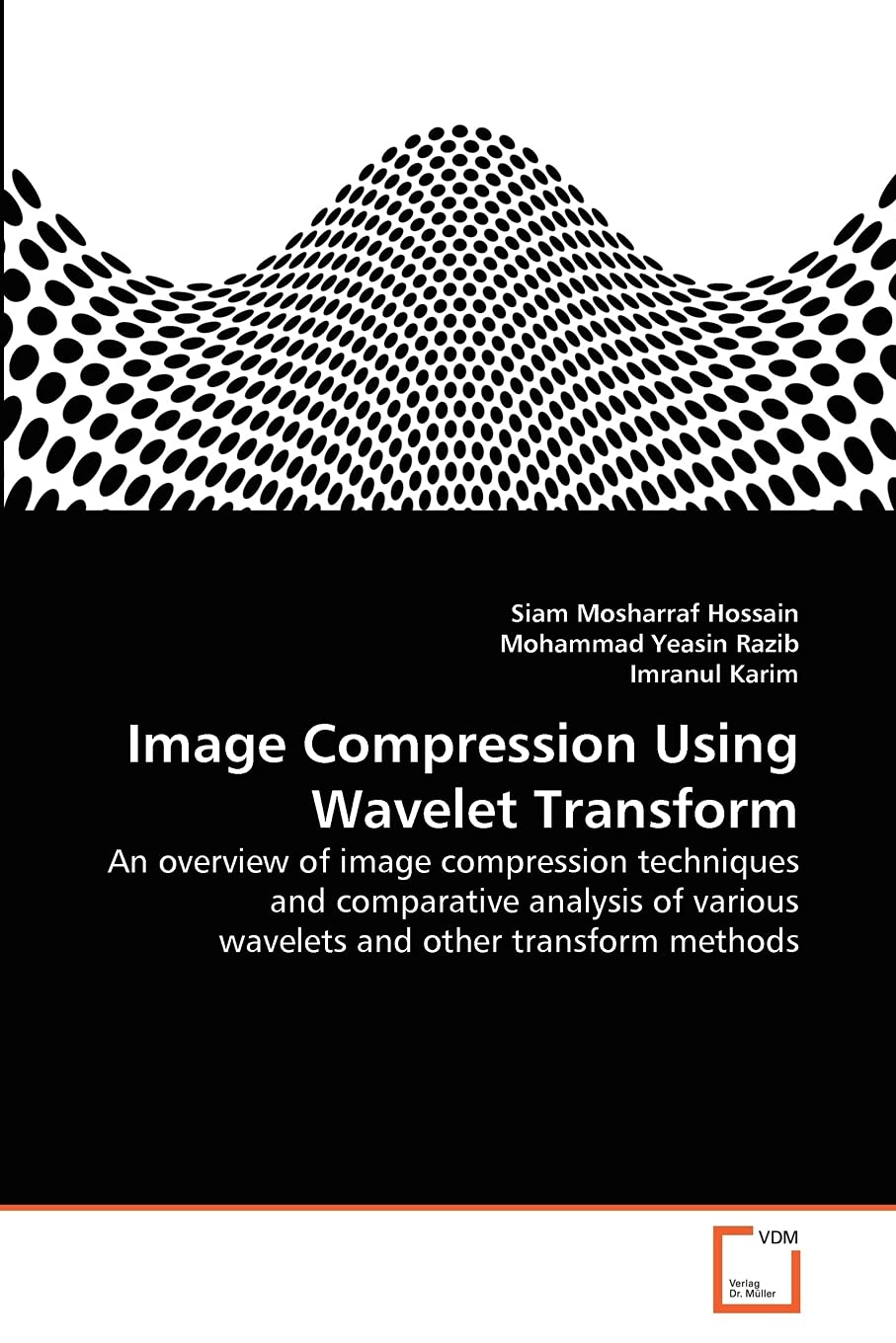 Image Compression Using Wavelet Transform: An overview of image compression techniques and comparative analysis of various wavelets and other transform methods