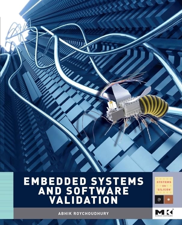 Buy Embedded Systems and Software Validation (Morgan Kaufmann Series in Systems on Silicon) — BookShops.in