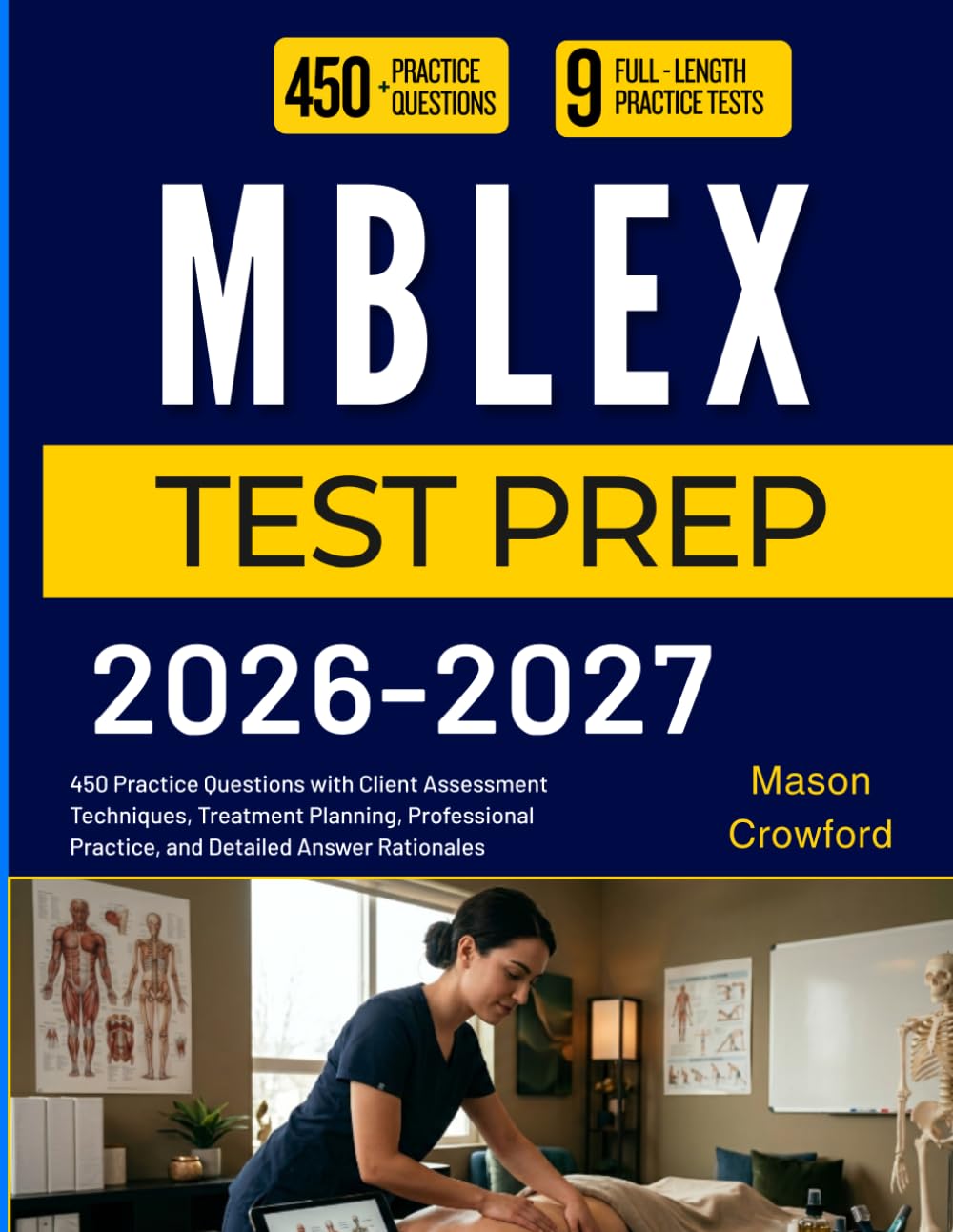 MBLEX TEST PREP 2026 2027: 450 Practice Questions with Client Assessment Techniques, Treatment Planning, Professional Practice, and Detailed Answer Rationales