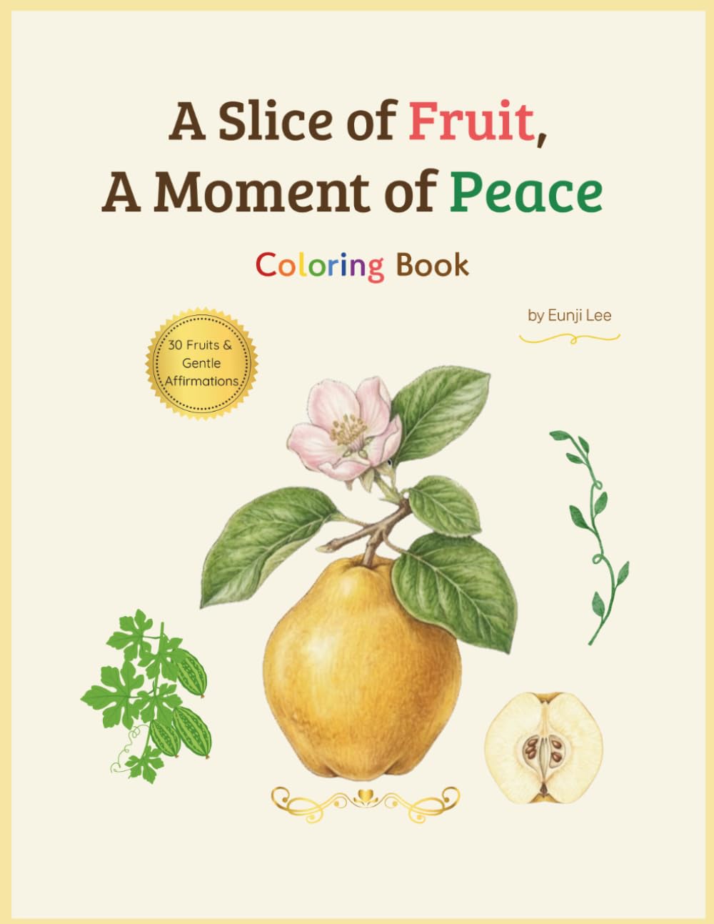 A Slice of Fruit, A Moment of Peace Coloring Book for Adults and Kids, Bold and Easy, Simple and Big