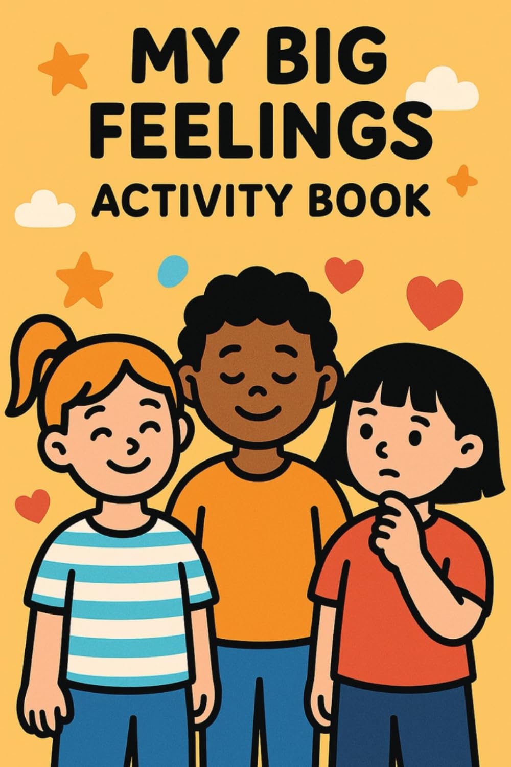 My Big Feelings Activity Book: Fun Emotional Regulation Activities to Help Kids Calm Down, Understand Feelings, and Build Self-Control (Ages 4–7)