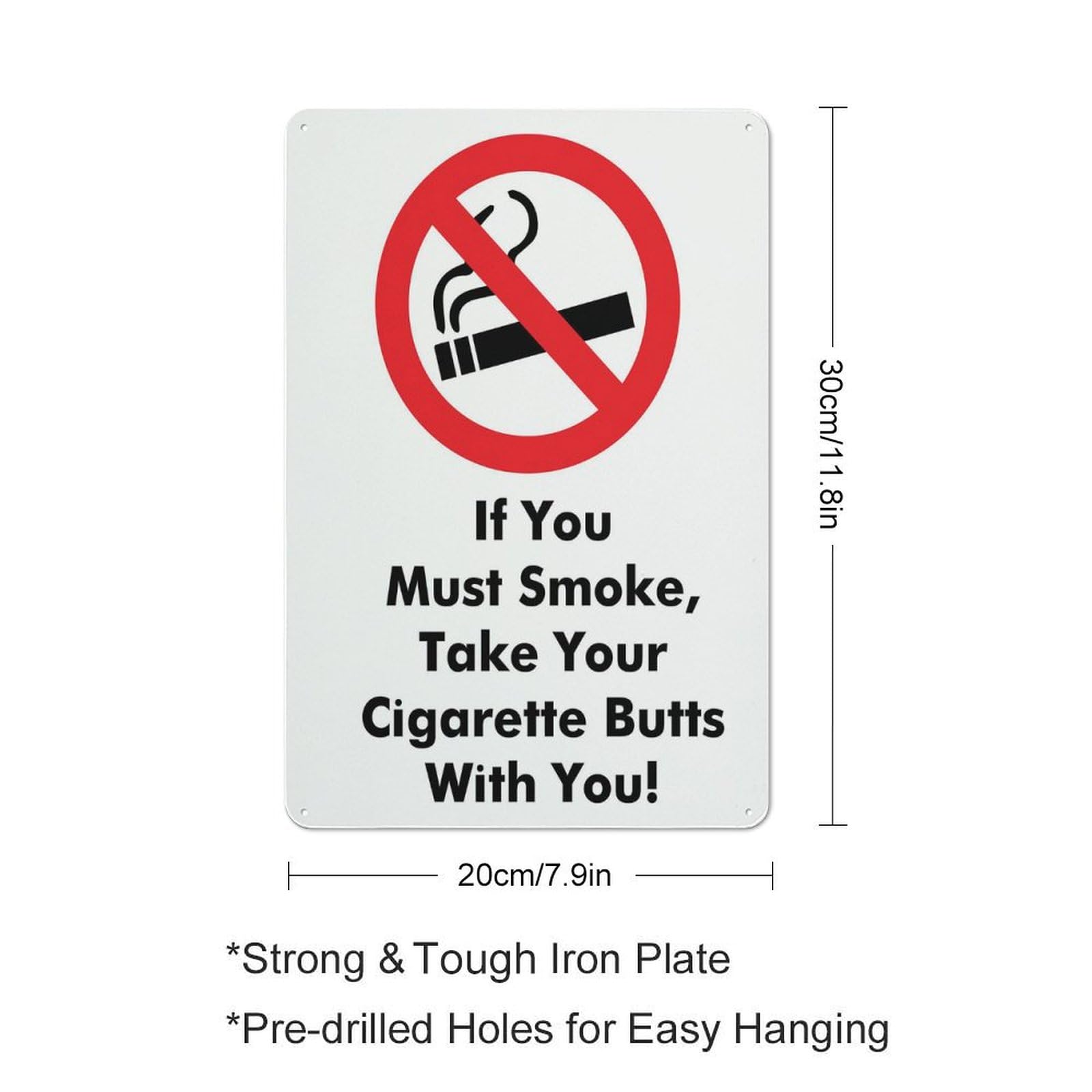 Amazon.com: If You Must Smoke, Take Your Cigarette Butts With You Sign  Warning Sticker-Security Sign Outdoor Sign 12 X 8 Inches : Industrial &  Scientific