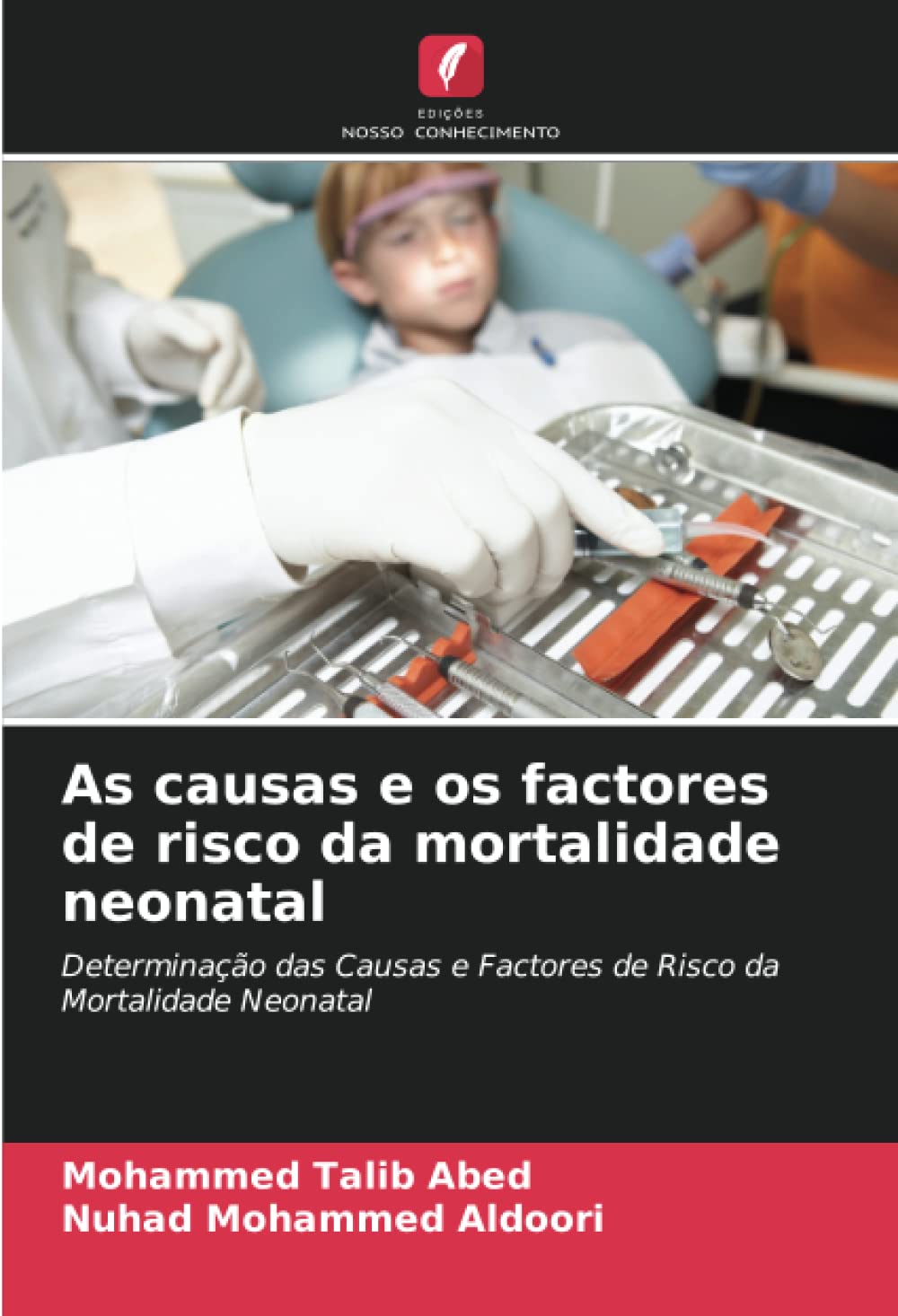 As causas e os factores de risco da mortalidade neonatal: Determinação das Causas e Factores de Risco da Mortalidade Neonatal (Portuguese Edition)