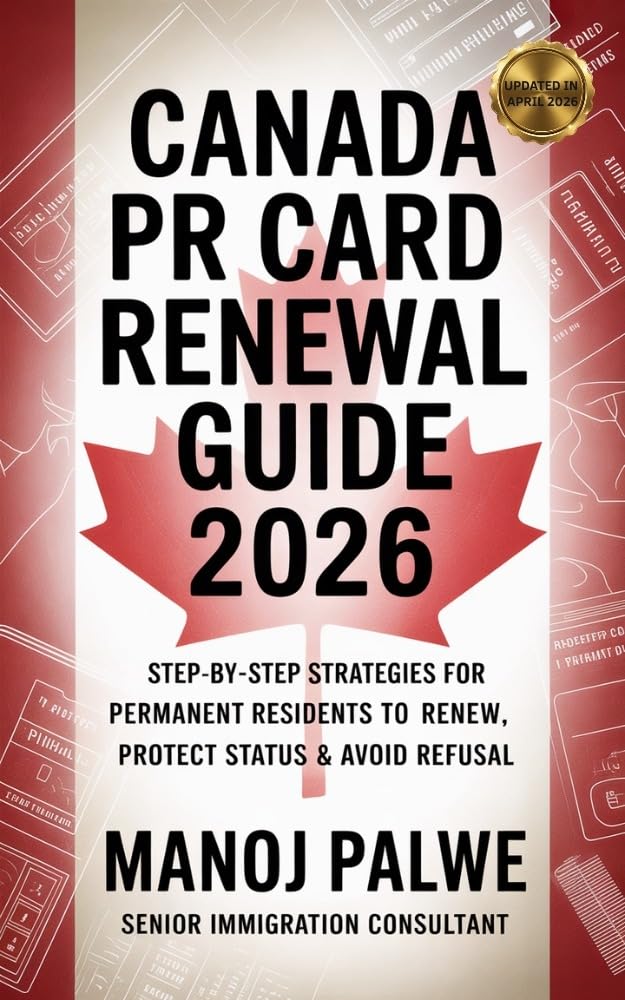 Canada PR Card Renewal Guide 2026: Step-by-Step Strategies for Permanent Residents to Renew, Protect Status & Avoid Refusal