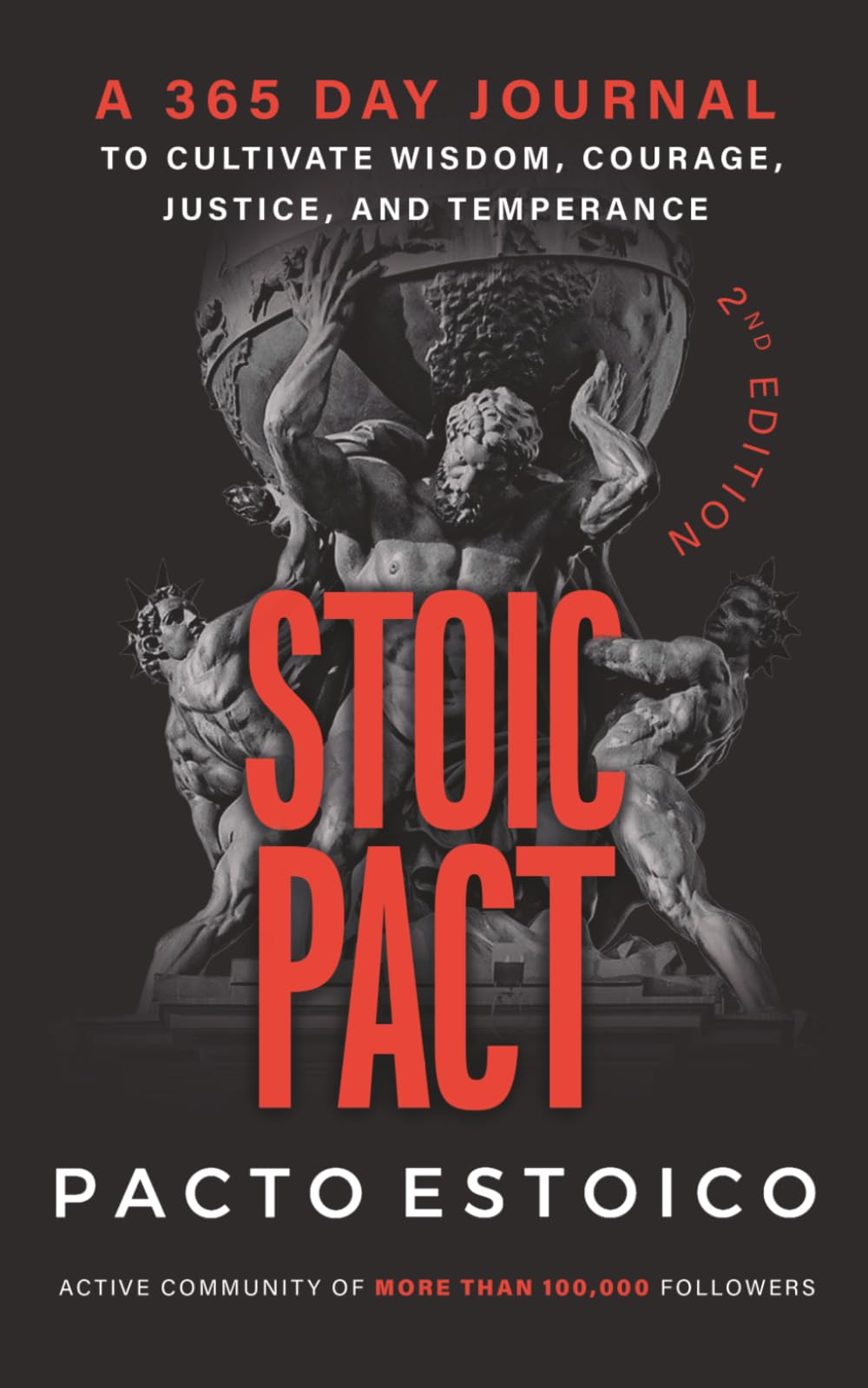 STOIC PACT: A 365 day journal to cultivate wisdom, courage, justice, and temperance.