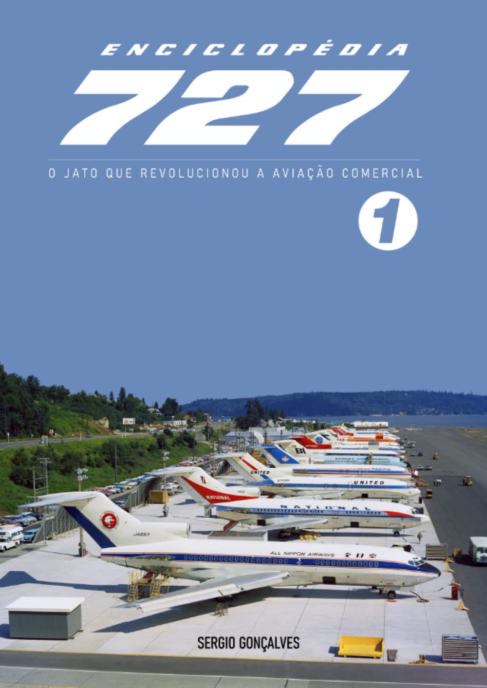 Enciclopedia 727: O jato que revolucionou a Aviacao Comercial (Portuguese Edition)