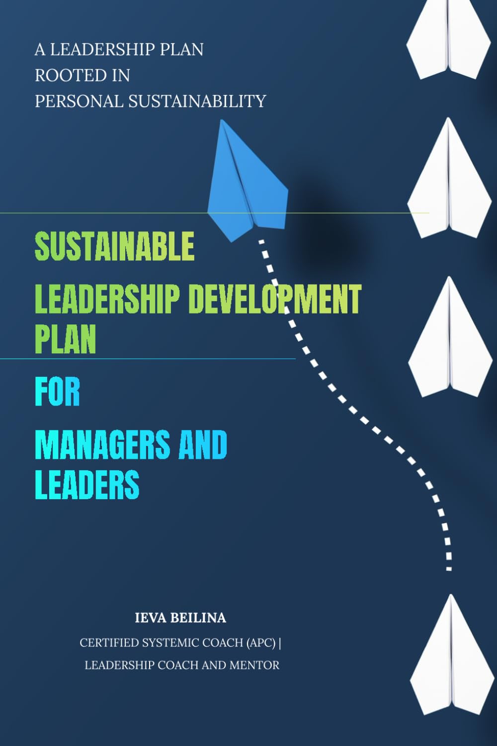 SUSTAINABLE LEADERSHIP DEVELOPMENT PLAN FOR MANAGERS and LEADERS
