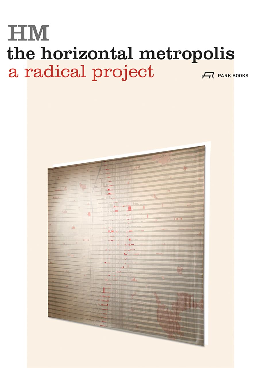 The Horizontal Metropolis : A Radical Project