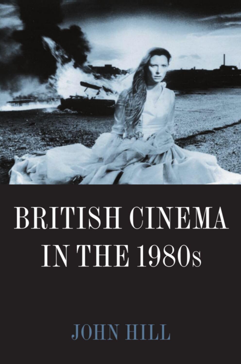 British Cinema in the 1980s By John Hill